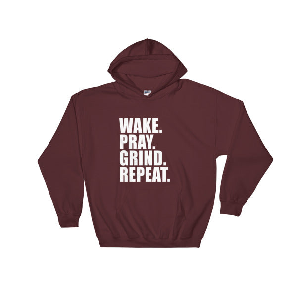 Wake. Pray. Grind. Repeat. - Hooded Sweatshirt (Available in different colors)